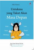 Untukmu yang Takut Akan Masa Depan