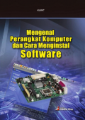 Mengenal Perangkat Komputer dan Cara Menginstal Software